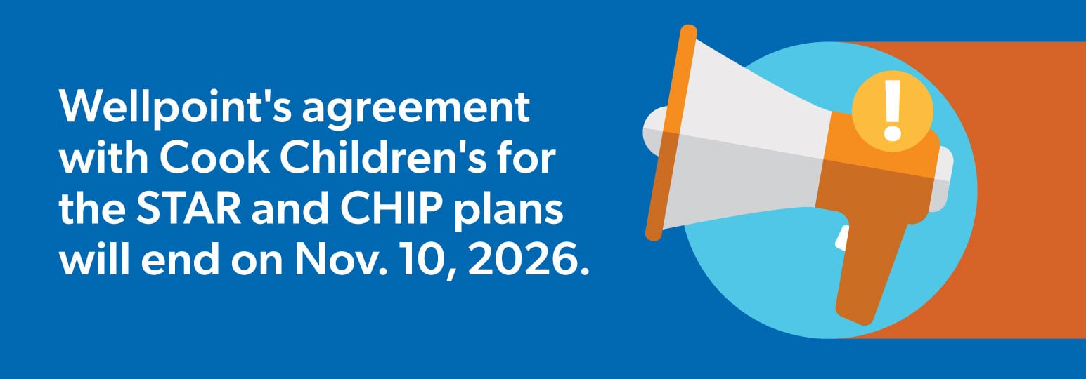 Wellpoint's agreement with Cook Children's for STAR and CHIP plans will end on Nov. 10, 2026